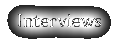 Interviews